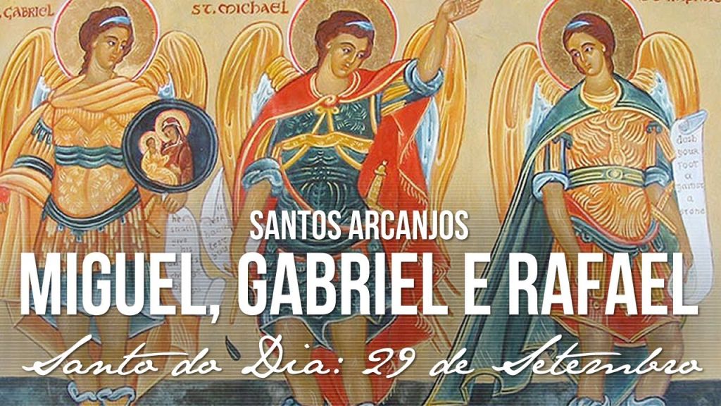 São Miguel, São Gabriel e São Rafael, rogai por nós!